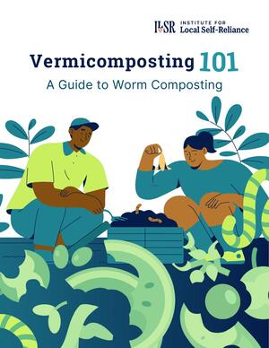Cover of ILSR-Vermicomposting-101-Guide
